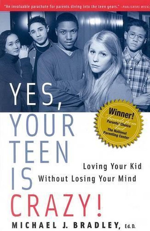 Yes, Your Teen is Crazy
