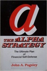 Alpha Strategy: The Ultimate Plan of Financial Self-Defense for the Small Investor.
