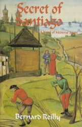 The Secret of Santiago: a Novel of Medieval Spain
