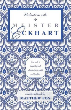 Meditations with Meister Eckhart
