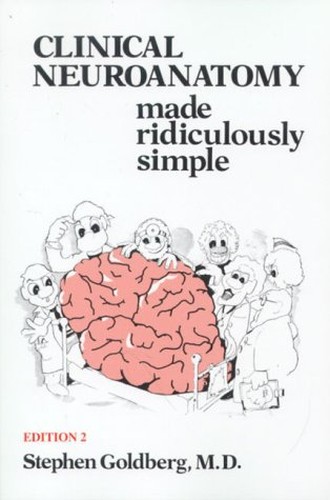 Clinical Neuroanatomy Made Ridiculously Simple