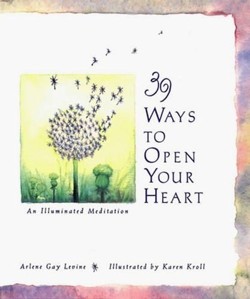 39 Ways to Open Your Heart
