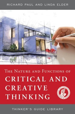 The Nature and Functions of Critical and Creative Thinking