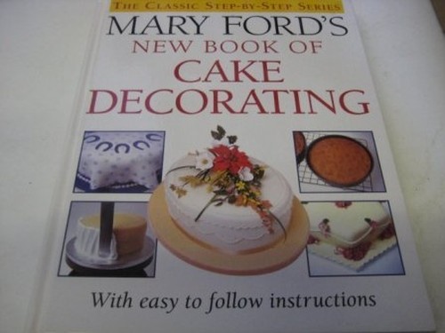 Mary Ford's New Book of Cake Decorating