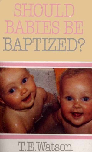 Should Babies be Baptised?