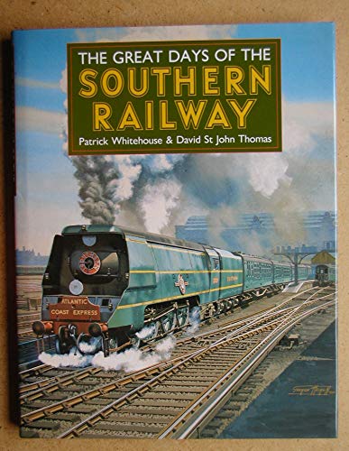 The Great Days of the Southern Railway