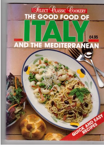 The Good Food of Italy and the Mediterranean