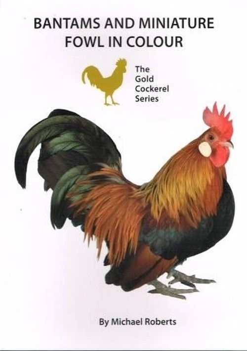 Bantams and Miniature Fowl in Colour