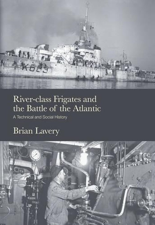 River-class Frigates and the Battle of the Atlantic