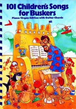 101 Children's Songs For Buskers