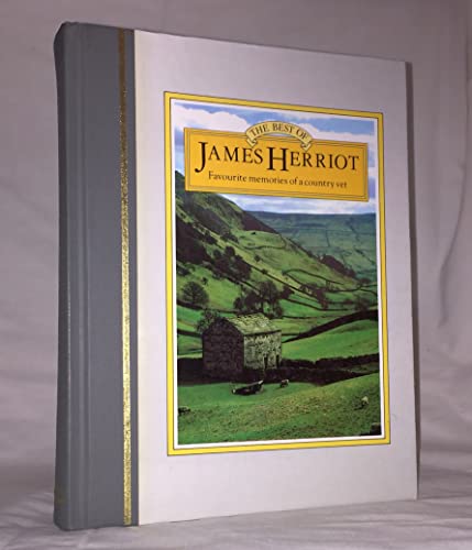 The Best of James Herriot: Favourite memories of a country vet : James Herriot's own selection from his original books, with additional material by Reader's digest editors