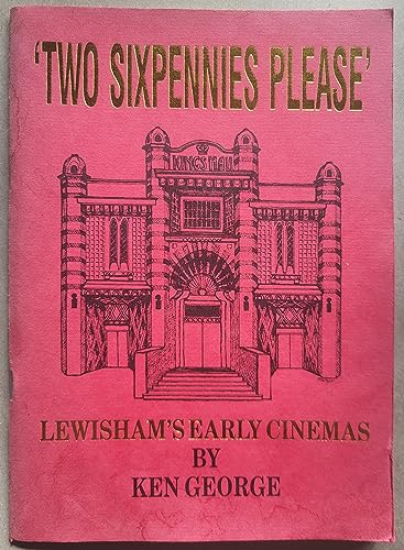 Two sixpennies please: Lewisham's early cinemas