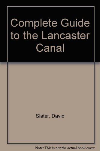 Complete Guide to the Lancaster Canal