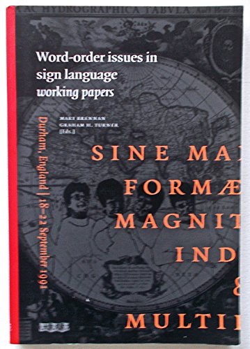 Word-order issues in sign language: Working papers : presented at a workshop held in Durham : 18-22 September 1991
