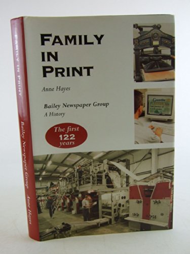 Family in print: Bailey Newspaper Group Ltd: a history