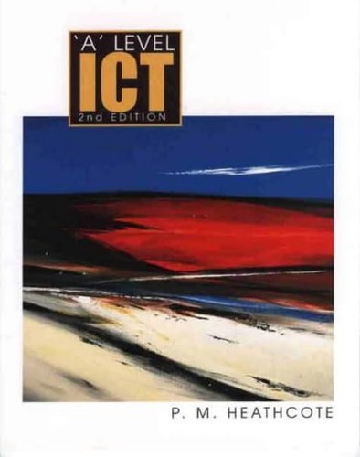 'A' Level ICT (2nd Edition)