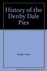 The History of the Denby Dale Pies