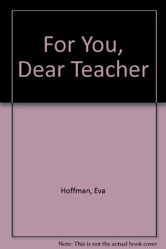 For You, Dear Teacher