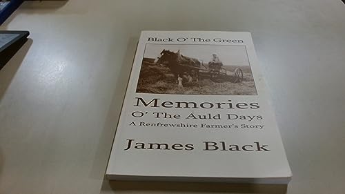 Black O' the Green: Memories O' the Auld Days