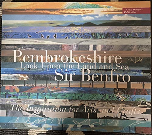 Pembrokeshire: Look Upon the Land and Sea