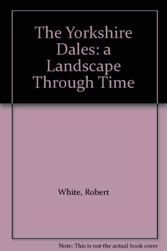 The Yorkshire Dales: a Landscape Through Time