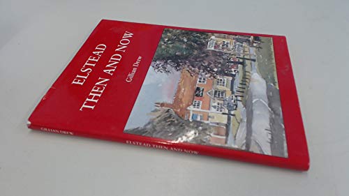 Elstead Then and Now