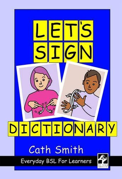Let's Sign Dictionary: Everyday BSL for Learners