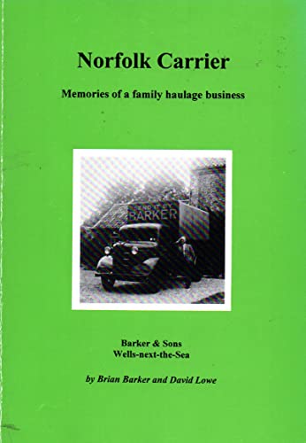 Norfolk Carrier: Memories of a Family Haulage Business