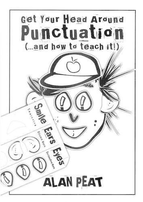 Get Your Head Around Punctuation (... and How to Teach It!)