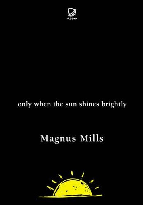Only When the Sun Shines Brightly