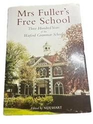 Mrs Fuller's Free School three hundred years of Watford Grammar Schools