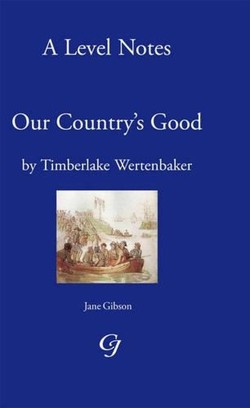 'A' Level Noted on Our Country's Good by Timberlake Werten Baker