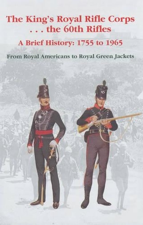 The King's Royal Rifle Corps - - - The 60th Rifles