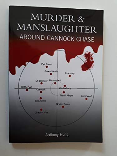 Murder and Manslaughter Around Cannock Chase