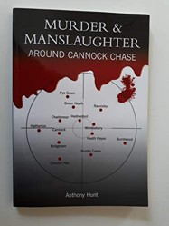Murder and Manslaughter Around Cannock Chase