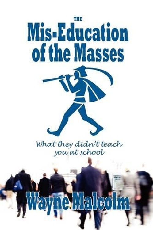 The Mis-education of the Masses