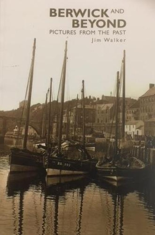 Berwick and Beyond Pictures from the Past