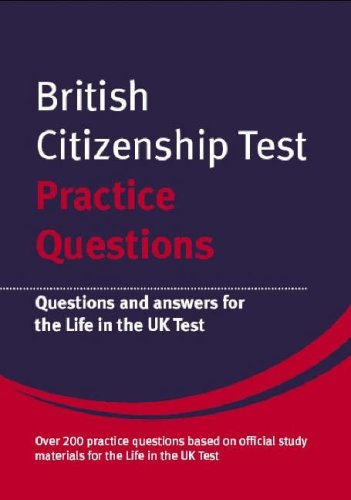 British Citizenship Test Practice Questions: Questions and Answers for the Life in the UK Test