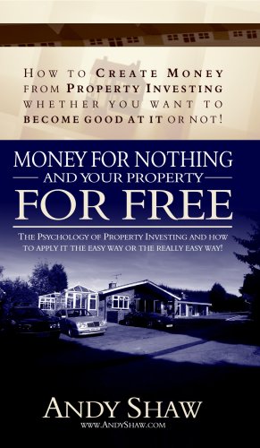 Money for Nothing.... and Your Property for Free!