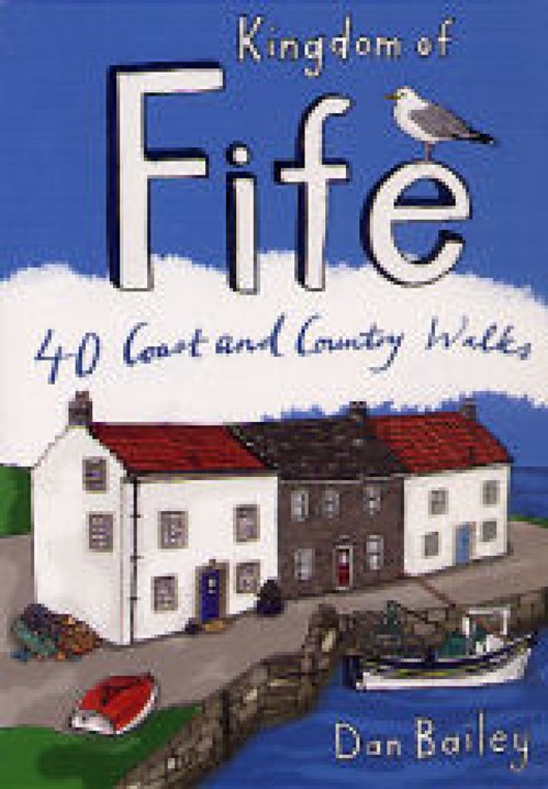Kingdom of Fife: 40 Coast & Country Walks