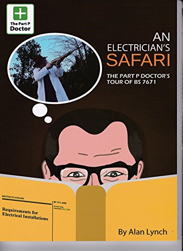 An Electrician's Safari - The Part P Doctor's Tour of BS7671