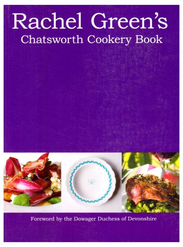 Rachel Green's Chatsworth Cookery Book