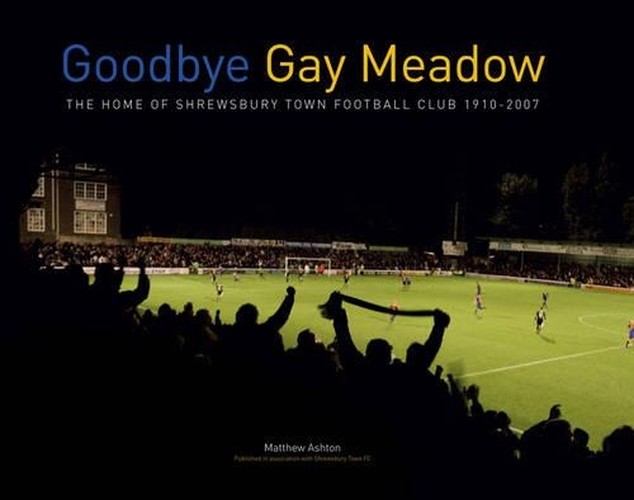 Goodbye Gay Meadow