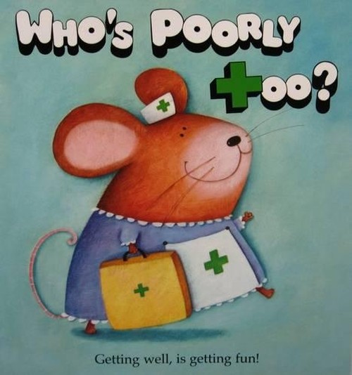 Who's Poorly Too?