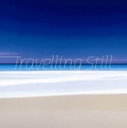 Travelling Still