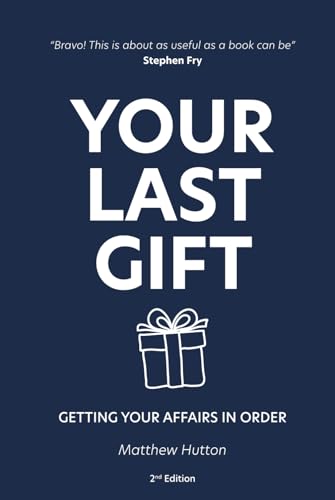 Your Last Gift - Getting your Affairs in Order (2nd Edition)