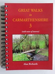 Great Walks in Carmarthenshire 3 (with notes of interest)