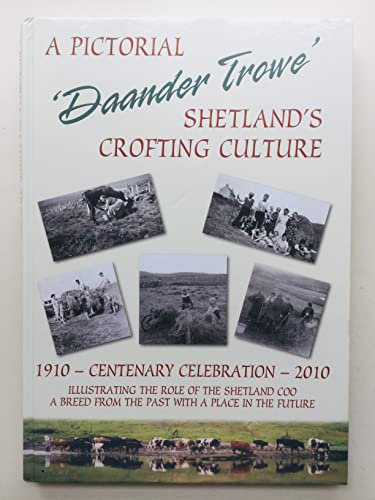 A Pictorial 'Daander Trowe' Shetlands Crofting Culture