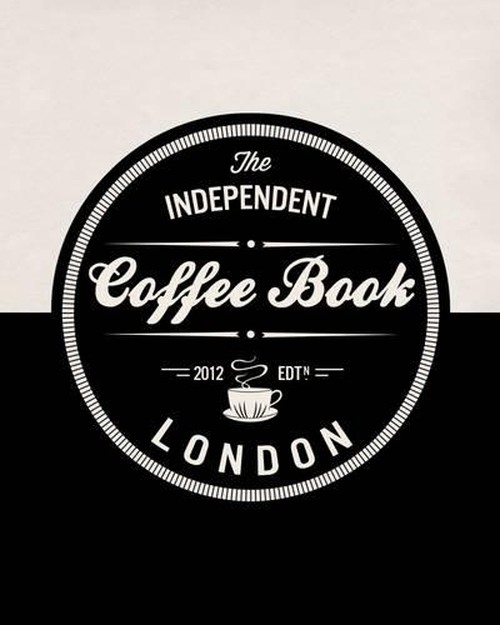The Independent Coffee Book