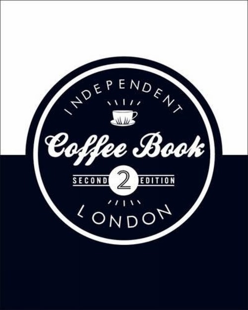 The Independent Coffee Book - London